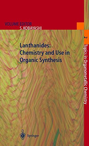 Lanthanides: Chemistry and Use in Organic Synthesis (Topics in Organometallic Chemistry)
