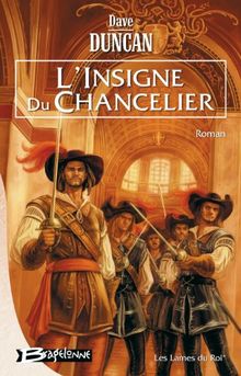 Les Lames du roi. Vol. 1. L'insigne du chancelier