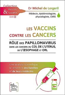 Les vaccins contre les cancers : rôle des papillomavirus dans les cancers du col de l'utérus, de l'oesophage et ORL : une analyse scientifique à l'intention des familles et de leurs médecins
