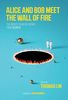 Alice and Bob Meet the Wall of Fire: A Collection of the Best Quanta Science Stories (Mit Press)