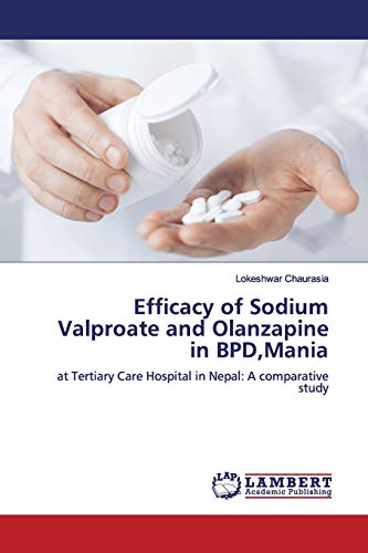Efficacy of Sodium Valproate and Olanzapine in BPD,Mania: at Tertiary Care Hospital in Nepal: A comparative study