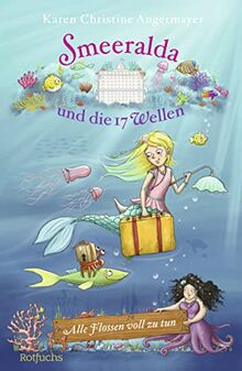 Smeeralda und die 17 Wellen: Alle Flossen voll zu tun: Alle Flossen voll zu tun (Meermädchen Smeeralda, Band 1)