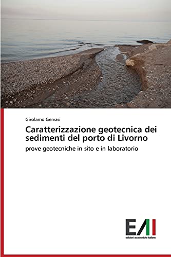 Caratterizzazione geotecnica dei sedimenti del porto di Livorno: prove geotecniche in sito e in laboratorio