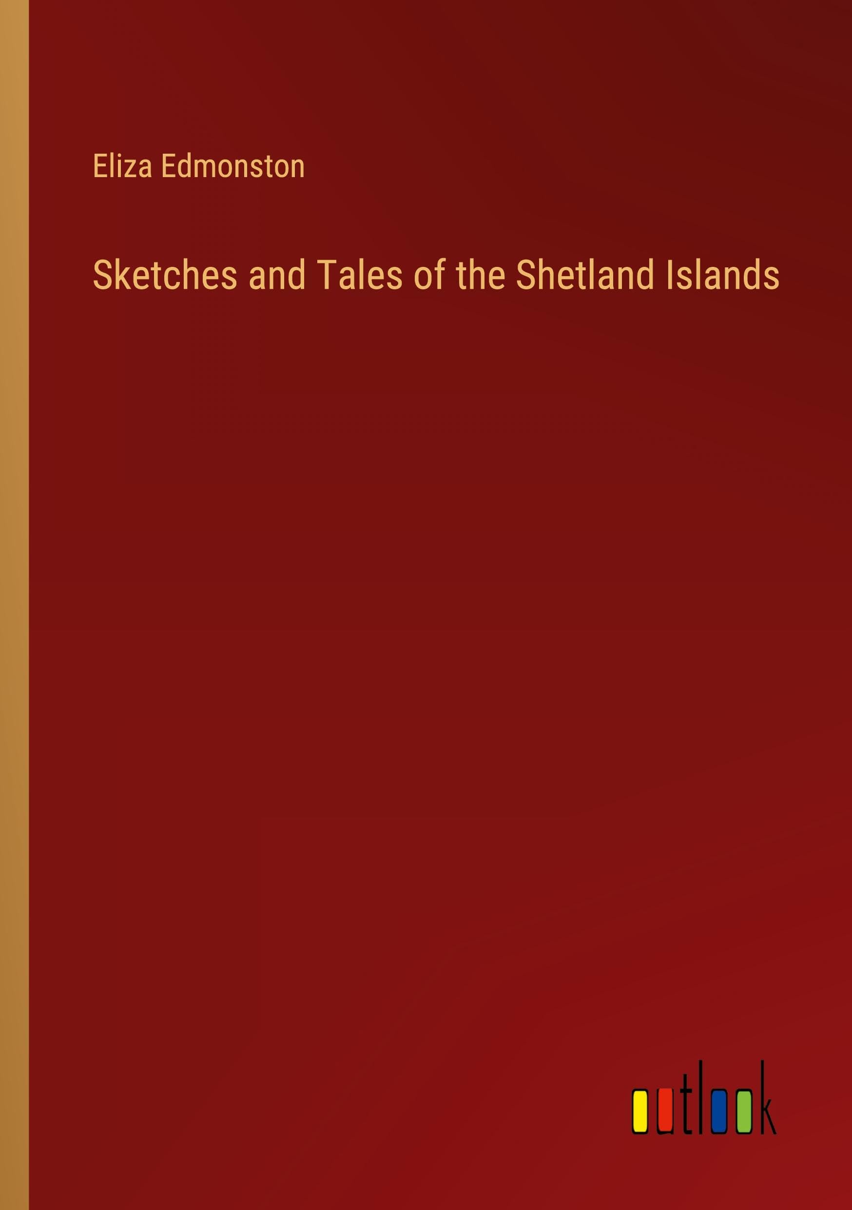 Sketches and Tales of the Shetland Islands