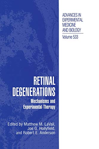 Retinal Degenerations: Mechanisms and Experimental Therapy (Advances in Experimental Medicine and Biology, 533, Band 533)