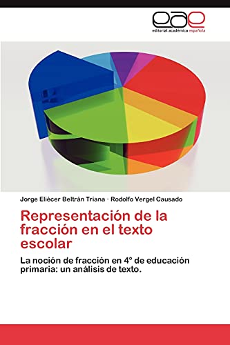 Representación de la fracción en el texto escolar: La noción de fracción en 4° de educación primaria: un análisis de texto.