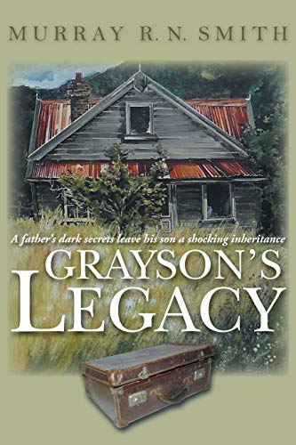 Grayson's Legacy: A Father's Dark Secrets Leave his Son a Shocking Inheritance
