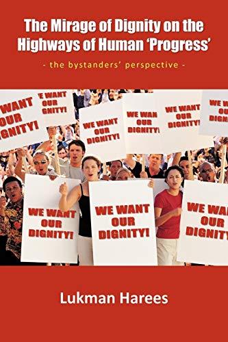 The Mirage Of Dignity On The Highways Of Human 'Progress': The bystanders' perspective