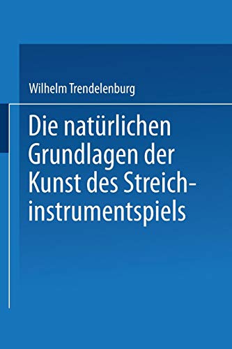 Die natürlichen Grundlagen der Kunst des Streichinstrumentspiels