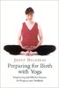 Preparing for Birth with Yoga: Empowering and Effective Exercise for Pregnancy and Childbirth