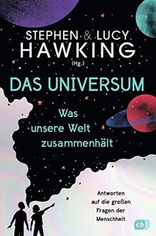 Das Universum – Was unsere Welt zusammenhält: Antworten auf die großen Fragen der Menschheit