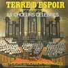 Terre D'Espoir-Land Of Hope And Glory-18 Choeurs Célèbres