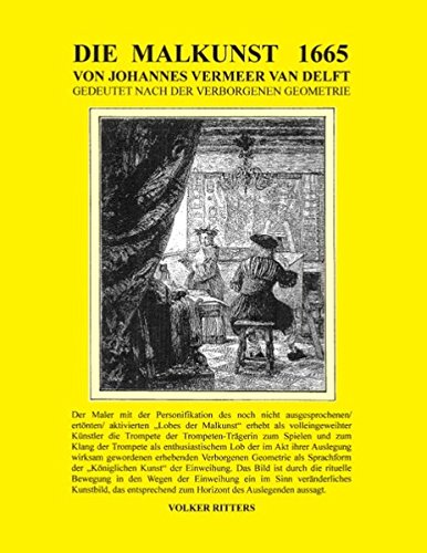 Die Malkunst 1665 von Johannes Vermeer van Delft: Gedeutet nach der verborgenen Geometrie
