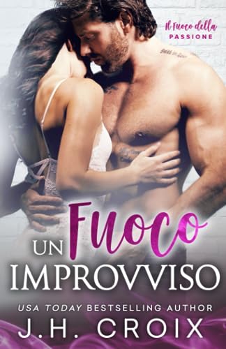 Un Fuoco Improvviso (Il Fuoco Della Passione)
