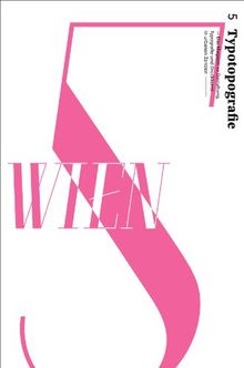 Wien: Typotopografie 5 - Das Magazin zu Gestaltung, Typografie und Druckkunst in urbanen Zentren