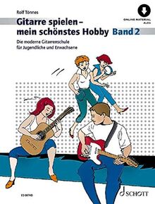 Gitarre spielen - mein schönstes Hobby: Die moderne Gitarrenschule für Jugendliche und Erwachsene. Band 2. Gitarre. (Gitarre spielen - mein schönstes Hobby, Band 2)