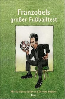 Franzobels großer Fußballtest