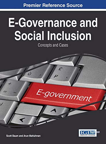 E-Governance and Social Inclusion: Concepts and Cases (Advances in Electronic Government, Digital Divide, and Regional Development (Aegddrd))
