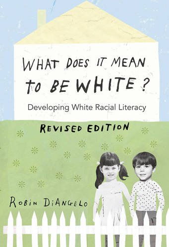What Does It Mean to Be White?: Developing White Racial Literacy - Revised Edition (Counterpoints)
