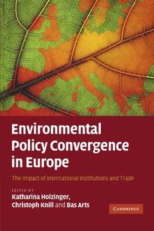 Environmental Policy Convergence in Europe: The Impact of International Institutions and Trade