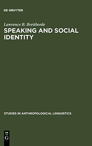 Speaking and Social Identity: English in the Lives of Urban Africans (Studies in Anthropological Linguistics, 11)