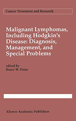 Malignant lymphomas, including Hodgkin’s disease: Diagnosis, management, and special problems (Cancer Treatment and Research, 66, Band 66)