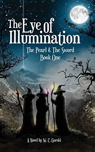 The Eye of Illumination: The Pearl & The Sword Book-One