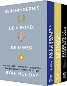 Dein Hindernis, dein Feind, dein Weg – Die Ryan-Holiday-Klassiker-Edition im edlen Schuber: Dein Hindernis ist dein Weg; Dein Ego ist dein Feind; In der Stille liegt dein Weg