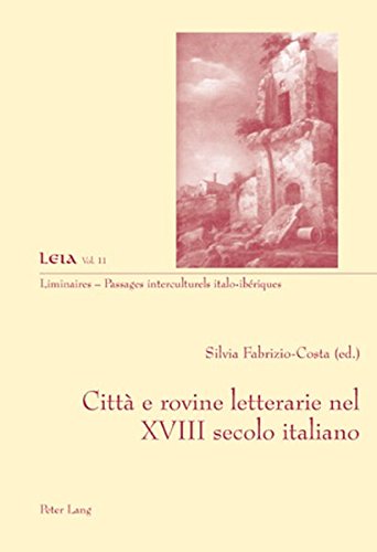 Città e rovine letterarie nel XVIII secolo italiano (Liminaires - Passages interculturels)