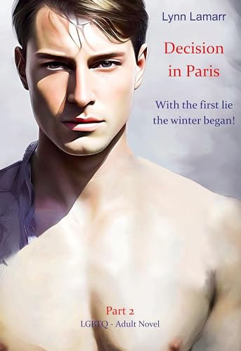 Decision in Paris: With the first lie the winter began! (Decision in Paris - Second book)
