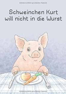 Schweinchen Kurt will nicht in die Wurst