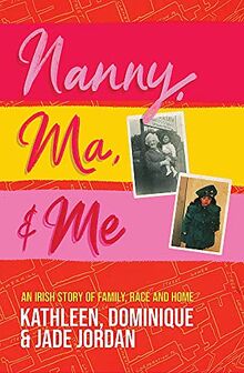 Nanny, Ma and me: An Irish story of family, race and home