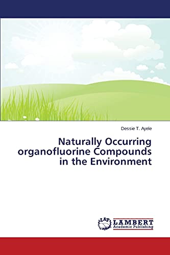 Naturally Occurring organofluorine Compounds in the Environment
