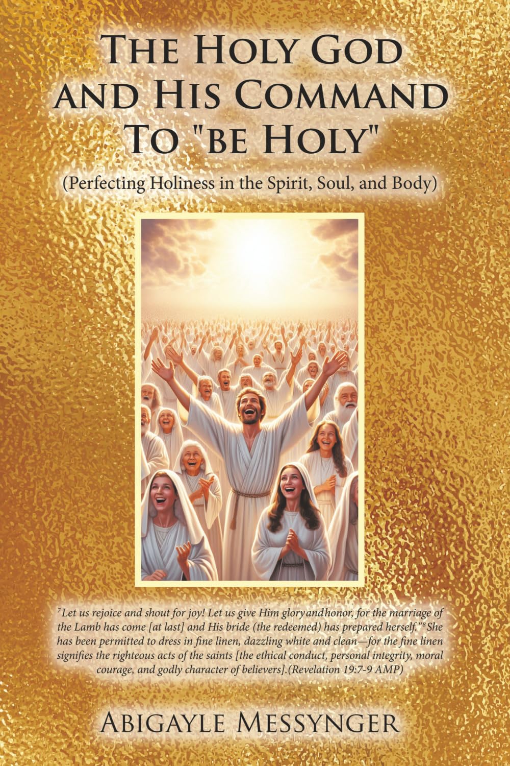 The Holy God and His Command To be Holy: (Perfecting Holiness in the Spirit, Soul, and Body)