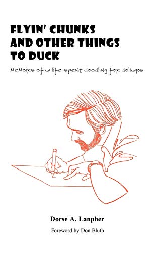 Flyin' Chunks and Other Things to Duck: Memoirs of a Life Spent Doodling for Dollars