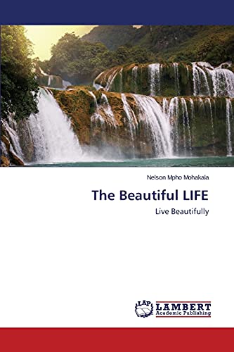 The Beautiful LIFE: Live Beautifully