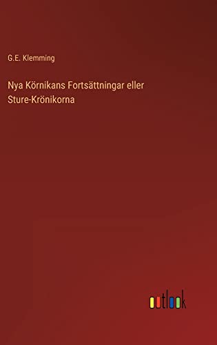 Nya Körnikans Fortsättningar eller Sture-Krönikorna