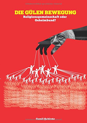 Die Gülen Bewegung: Religionsgemeinschaft oder Geheimbund?
