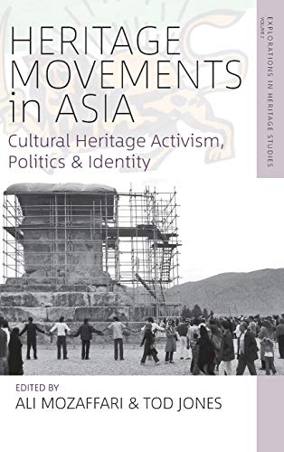 Heritage Movements in Asia: Cultural Heritage Activism, Politics, and Identity (Explorations in Heritage Studies, Band 2)