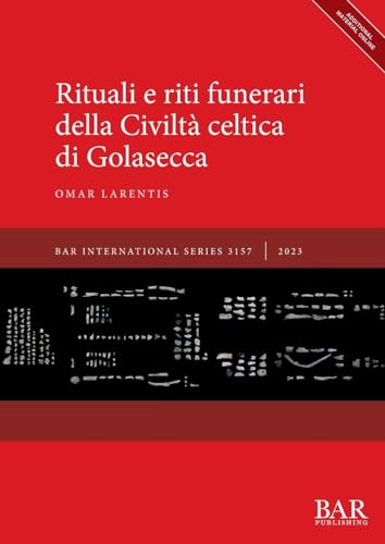 Rituali e riti funerari della Civiltà celtica di Golasecca (International)