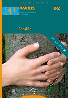 Familie: Mit CD-ROM (KU-Praxis. Für die Arbeit mit Konfirmandinnen und Konfirmanden, Band 62) | Buch | Zustand gut