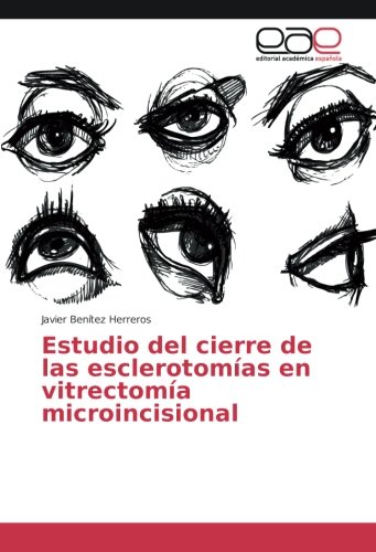 Estudio del cierre de las esclerotomías en vitrectomía microincisional