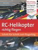 RC-Helikopter richtig fliegen: Schritt für Schritt zum Flugerfolg (Buch mit DVD)
