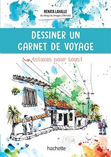 Dessiner en voyage : astuces pour tous !
