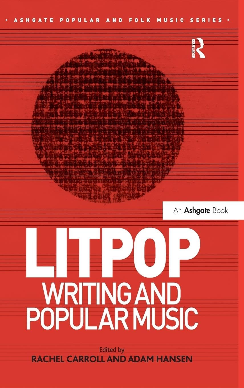 Litpop: Writing and Popular Music (Ashgate Popular and Folk Music)