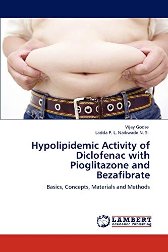 Hypolipidemic Activity of Diclofenac with Pioglitazone and Bezafibrate: Basics, Concepts, Materials and Methods