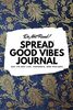 Do Not Read! Spread Good Vibes Journal: Day-To-Day Life, Thoughts, and Feelings (6x9 Softcover Journal / Notebook) (6x9 Blank Journal, Band 137)