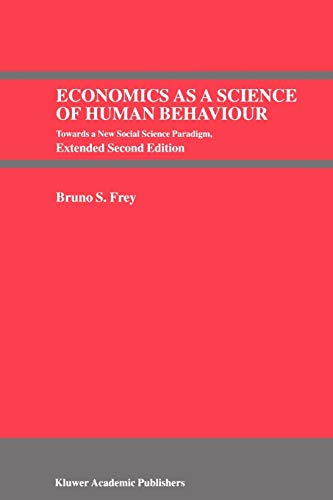 Economics as a Science of Human Behaviour: Towards a New Social Science Paradigm
