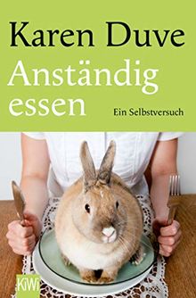 Anständig essen: Ein Selbstversuch