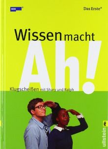 Wissen macht Ah!: Klugscheissen mit Shary und Ralph: Klugscheißen leicht gemacht